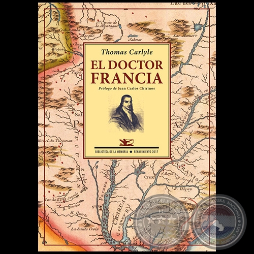 EL DOCTOR FRANCIA - Autor: THOMAS CARLYLE - Año 2017